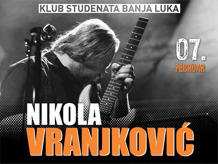 u Klubu studenata Banjaluka 07. februara 2026. godine nastupiće Nikola Vranjković